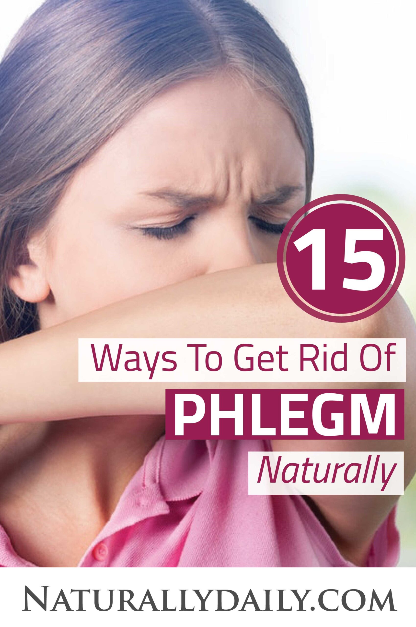 15 Ways to Get Rid of Phlegm and Chest Congestion Naturally Naturally
