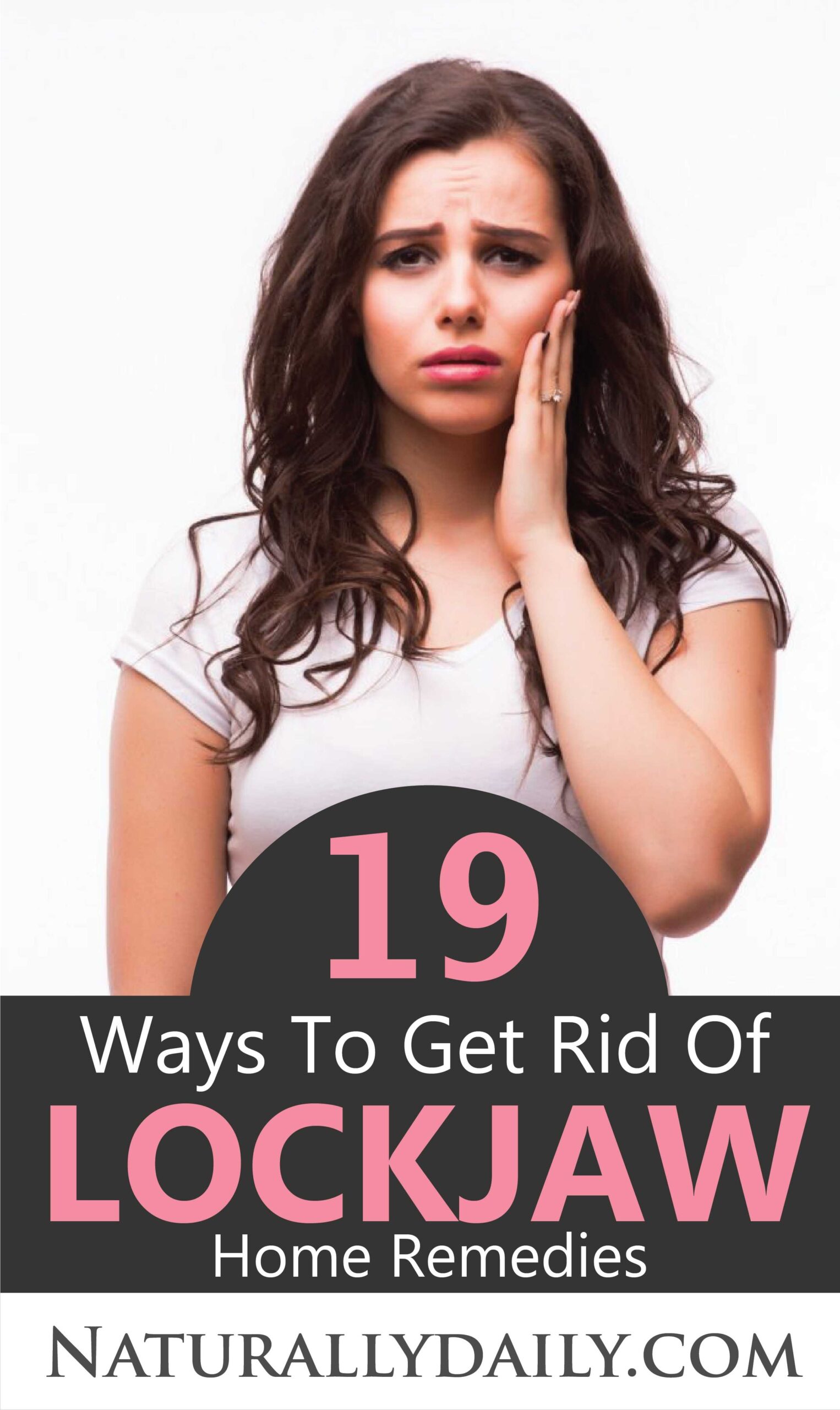 19 Quick Ways to Get Rid of Lockjaw (Trismus) at Home